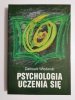 PSYCHOLOGIA UCZENIA SIĘ TOM 1 - red. Z. Włodarski 1996
